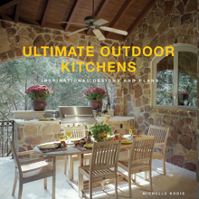 книга Ultimate Outdoor Kitchens: Inspirational Designs and Plans, автор: Michelle Kodis